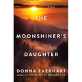 The Moonshiner's Daughter: A Southern Coming-Of-Age Saga of Family and Loyalty