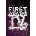 First We Were IV