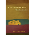 Wiijiwaaganag: More Than Brothers