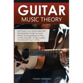 Guitar Music Theory: Fast Track Your Guitar Skills With This Essential Guide to Music Theory & Songwriting For The Guitar. Includes, Songs,