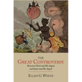 The Great Controversy between Christ and His Angels and Satan and His Angels