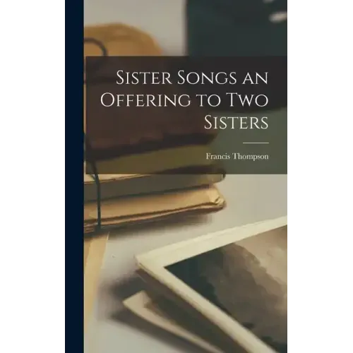 Sister Songs an Offering to Two Sisters