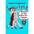 Murder At The X-Mas Eve Tamale Party