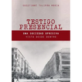 Testigo Presencial: Una Sociedad Opresiva Vista desde Dentro