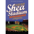Shea Stadium Remembered: The Mets, the Jets, and Beatlemania