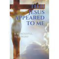 Then Jesus appeared to me