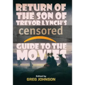 Return of the Son of Trevor Lynch's CENSORED Guide to the Movies
