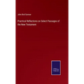 Practical Reflections on Select Passages of the New Testament