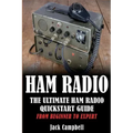 Ham Radio: The Ultimate Ham Radio Quickstart Guide - From Beginner to Expert