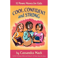 Cool, Confident and Strong: 52 Power Moves for Girls