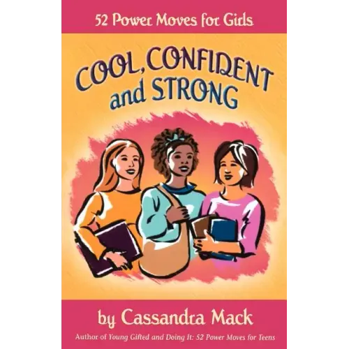 Cool, Confident and Strong: 52 Power Moves for Girls