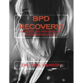 Bpd Recovery!: Borderline Personality Disorder Recovery