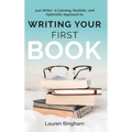 Just Write: A Calming, Realistic, and Optimistic Approach to Writing Your First Book