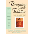 Parenting Your Toddler: The Expert's Guide to the Tough and Tender Years