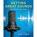 Getting Great Sounds: The Microphone Book