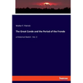 The Great Conde and the Period of the Fronde: a Historical Sketch - Vol. 2