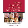 Facial Diagnosis of Cell Salt Deficiencies: A User's Guide