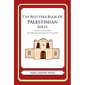 The Best Ever Book of Palestinian Jokes: Lots and Lots of Jokes Specially Repurposed for You-Know-Who