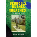 Bedrolls, Bushes and Beaches: The Hippie Years