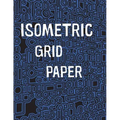 Isometric Grid Paper: 1/4" isometric graph paper, 8 1/2 x 11 inches, 200 pages