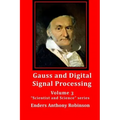 Gauss and Digital Signal Processing: Volume 3 "Scientist and Science" series