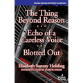 The Thing Beyond Reason / Echo of a Careless Voice / Blotted Out
