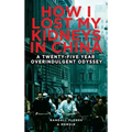 How I Lost My Kidneys in China: A Twenty-five Year Overindulgent Odyssey