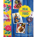 Real Mexican Food: Authentic Recipes for Burritos, Tacos, Salsas and More