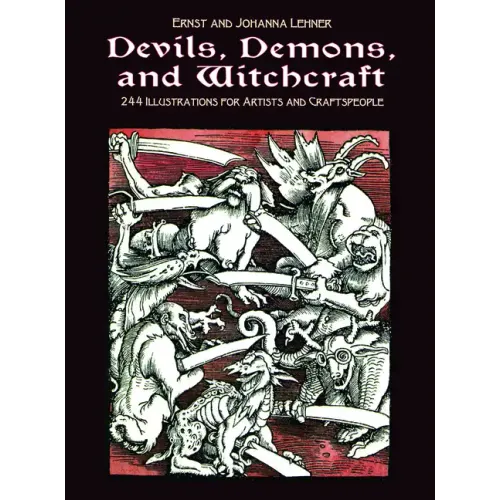 Devils, Demons, and Witchcraft: 244 Illustrations for Artists and Craftspeople