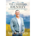 The Christian Identity, Volume 2: Discovering What Jesus Has Truly Done to Us