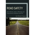 Road Safety: Data Collection, Analysis, Monitoring and Countermeasure Evaluations with Cases