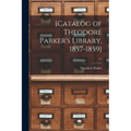 [Catalog of Theodore Parker's Library, 1857-1859]; v.1