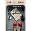 Time to Take Flight: The Savvy Woman's Guide to Safe Solo Travel