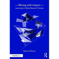 Mixing with Impact: Learning to Make Musical Choices