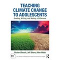 Teaching Climate Change to Adolescents: Reading, Writing, and Making a Difference