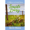 Seaside Daisy: A Wildflowers of Ireland Mystery
