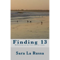 Finding 13: A poetry book written by a girl starting at age 13 for one year about becoming a teenager.