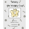 Wibbly the Wobbly Cog
