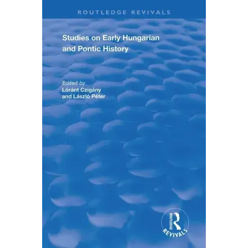 Studies on Early Hungarian and Pontic History