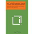 The Distribution and Origin of the West Indian Avifauna: Proceedings of the American Philosophical Society, V73, No. 5, May, 1934
