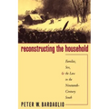 Reconstructing the Household: Families, Sex, and the Law in the Nineteenth-Century South