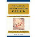Creating Shareholder Value: A Guide for Managers and Investors