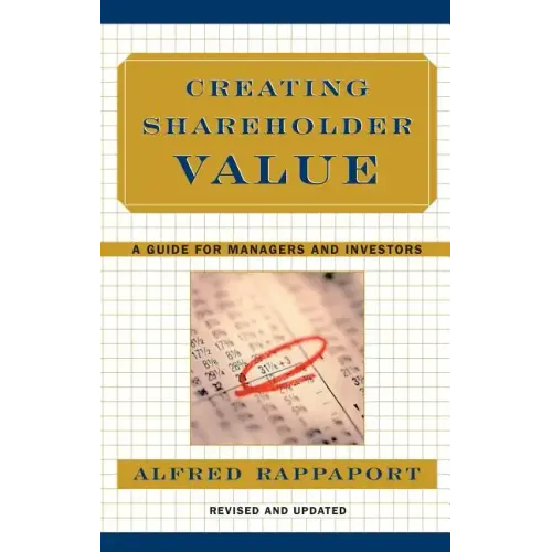 Creating Shareholder Value: A Guide for Managers and Investors