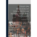 Essay on Religion by Lenin. With an Introd. by Gopal Paranjape