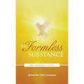 The Formless Substance: Igniting Your Christ Consciousness