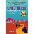 Untethered: A Woman's Search for Self on the Edge of India - A Travel Memoir