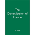 The Domestication of Europe
