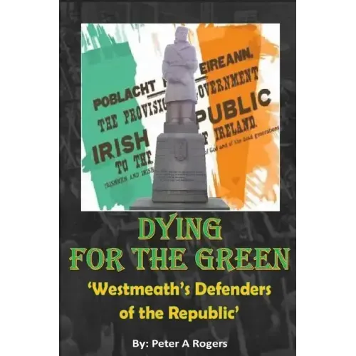 Dying for the Green: "Westmeath's Defenders of the Republic"