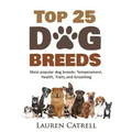 Top 25 Dog Breeds: Most Popular Dog Breeds: Temperament, Health, Traits, Grooming