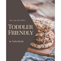 Ah! 365 Toddler Friendly Recipes: A Must-have Toddler Friendly Cookbook for Everyone